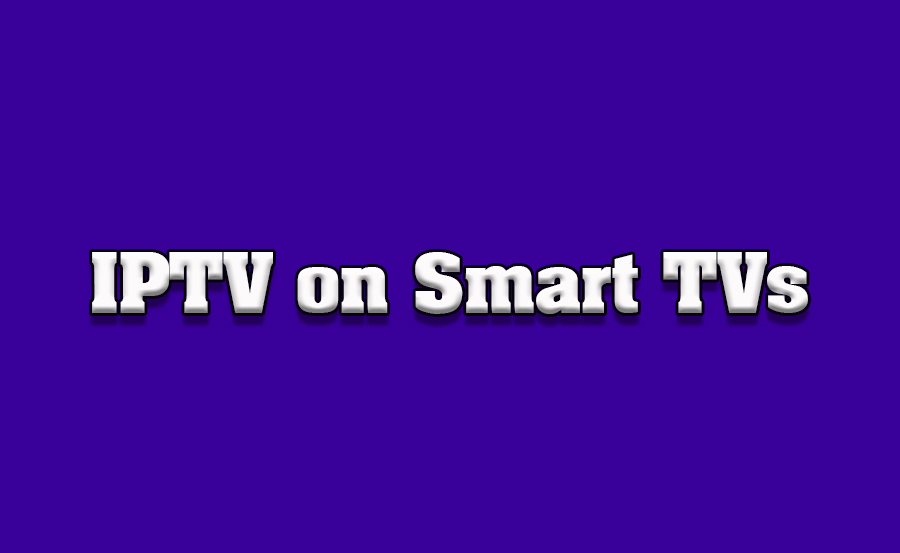 How to Use IPTV for Home Theater Systems on Smart TVs